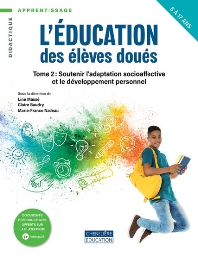 L'éducation des élèves doués T.02 - Soutenir l'adaptation socioaffective et le développement personnel | 