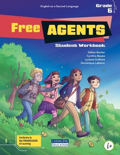 Free Agents - Grade 6 (Student Workbook - Print version) | Gillian Baxter, Cynthia Bayea, Lysiane Dallaire, Dominique Leblanc