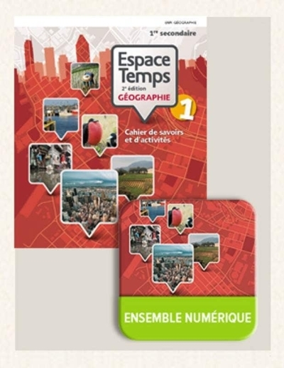 Espace Temps - Géographie - Cahier de savoirs et d'activités + Mini-atlas + Ensemble numérique - ÉLÈVE 1, 2e éd. (12 mois) | Cécile Poulou-Gallet, Catherine Boisvert, Jessie Riendeau