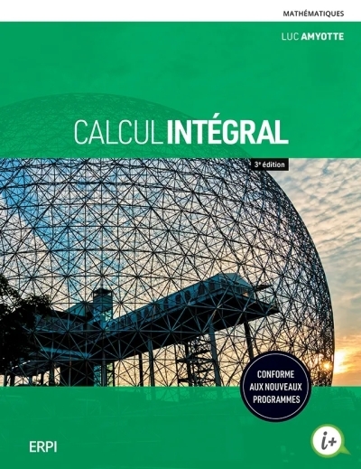 Calcul intégral, 3e édition Le manuel comprend la version numérique - 1 an | Luc Amyotte