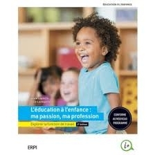 L'éducation à l'enfance : ma passion, ma profession, 2e édition | ,Lachapelle, Julie | Lapierre, Annie