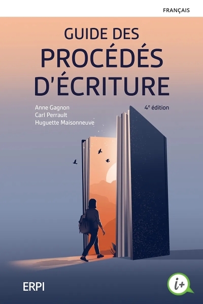 Guide des procédés d'écriture, 4e édition | Anne Gagnon, Carl Perrault, Huguette Maisonneuve