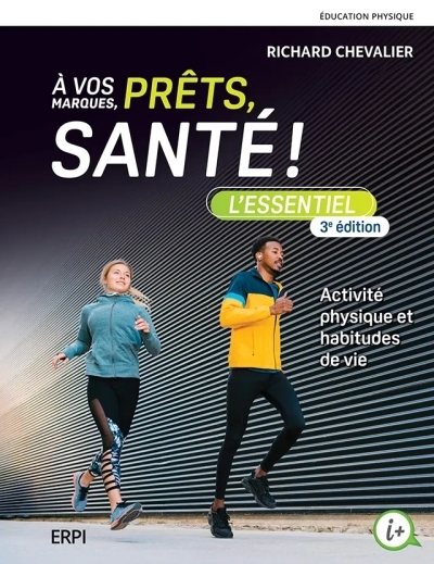 À vos marques, prêts, santé! L'essentiel, 3e édition | Richard Chevalier