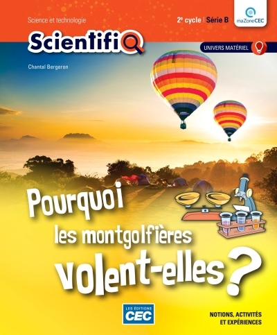 Scientifiq - Sciences 4e année - Série 2B - Pourquoi les montgolfières volent-elles (Fascicule univers matériel - Version papier) | 