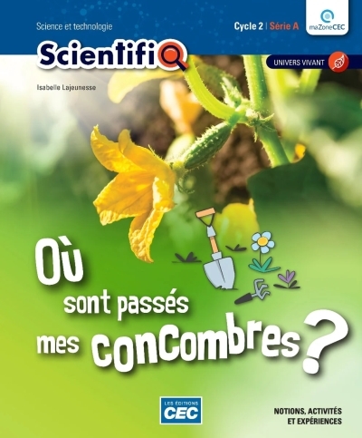 Scientifiq 3e année - Série 2A Ou sont passées mes concombres? | 