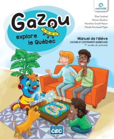 Gazou explore le Québec Version papier - 1re année | ÉLISE CARDINAL, MARINA GENDRON, MARIE-ÈVE GRAND’MAISON, MAUDE PAINCHAUD MAJOR