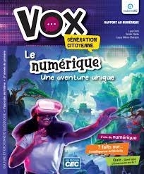 Vox génération citoyenne - Le numérique : Une aventure unique (Ensemble de 5 fascicules) | Collectif