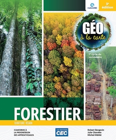 Géo à la carte 3e éd. Fascicule Forestier - Version papier | ROBERT BERGEVIN, JULIE CHARRETTE, MICHEL MÉTHÉ	