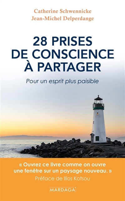 28 prises de conscience à partager : pour un esprit plus paisible | Schwennicke, Catherine (Auteur) | Delperdange, Jean-Michel (Auteur)