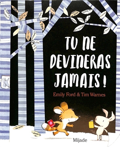Tu ne devineras jamais ! | Ford, Emily (Auteur) | Warnes, Tim (Illustrateur)