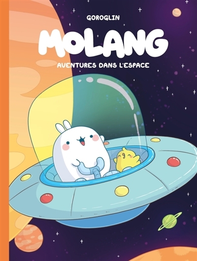 Molang T.06 - Aventures dans l'espace | Goroglin (Auteur)