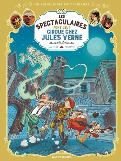 Une aventure des spectaculaires T.06 - Les spectaculaires font leur cirque chez Jules Verne | Hautière, Régis