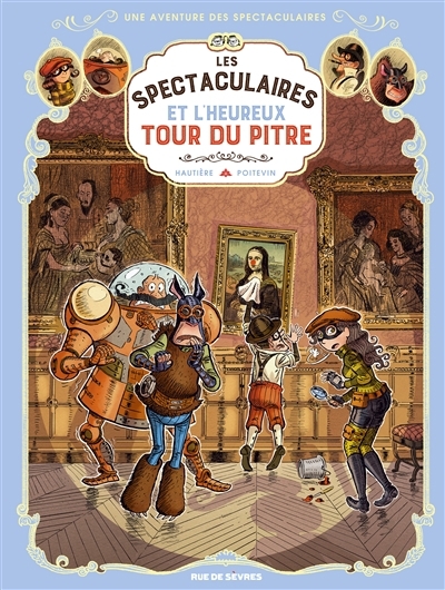 Spectaculaires (Les) T.07 - Les Spectaculaires et l'heureux tour du pitre | Hautière, Régis (Auteur) | Poitevin, Arnaud (Illustrateur)