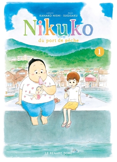 Nikuko du port de pêche T.01 | Nishi, Kanako (Auteur) | Sugisaku (Illustrateur)