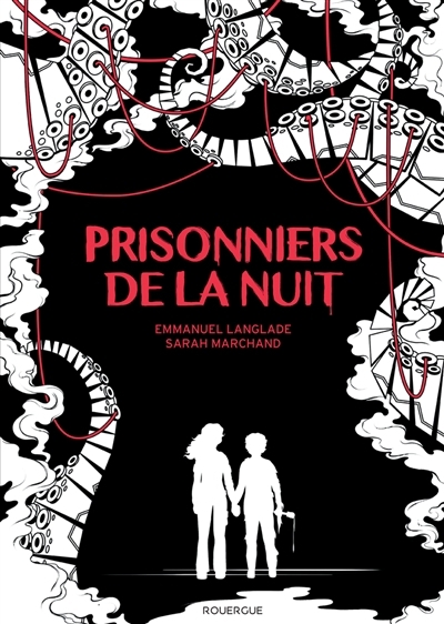 Prisonniers de la nuit | Langlade, Emmanuel (Auteur) | Marchand, Sarah (Illustrateur)