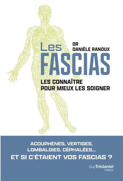 Les fascias : les connaître pour mieux les soigner | Ranoux, Danièle (Auteur)