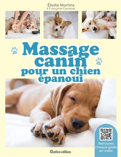 Massage canin pour un chien épanoui | Martins, Elodie (Auteur) | Claustres, Françoise (Auteur)