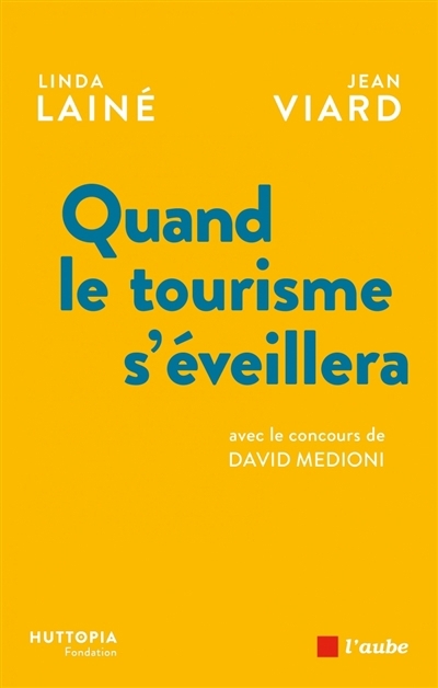 Quand le tourisme s'éveillera | Lainé, Linda (Auteur) | Viard, Jean (Auteur) | Medioni, David (Auteur)