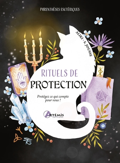Rituels de protection : protégez ce qui compte pour vous ! | Aliki (Auteur) | Jousse, Stéphanie (Illustrateur)