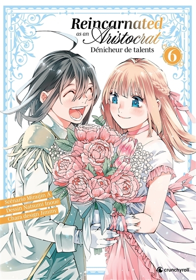Reincarnated as an aristocrat : dénicheur de talents T.06 | Miraijin (Auteur) | Inoue, Natsumi (Illustrateur) | Jimmy (Illustrateur)