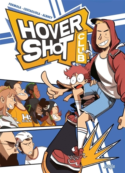 Hovershot club | Formola, Luigi (Auteur) | Custagliola, Dario (Auteur) | Longo, Albhey (Illustrateur)