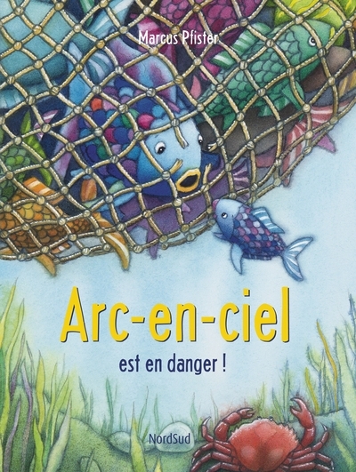Arc-en-Ciel est en danger ! | Pfister, Marcus (Auteur)