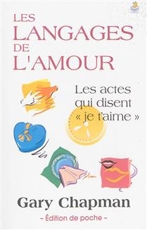 Les langages de l'amour : les actes qui disent "je t'aime" | Chapman, Gary D. 