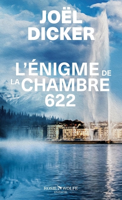 Énigme de la chambre 622 (L') | Dicker, Joël