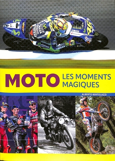 Moto : les moments magiques | Bertolazzi, Alberto (Auteur)