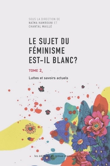 Sujet du féminisme est-il blanc ? (Le) T.02 | Hamrouni,  Naïma (Auteur)
