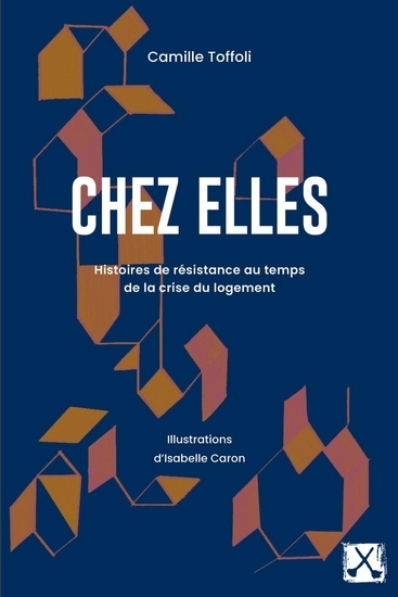 Chez elles : Histoires de résistance au temps de la crise du logement | Toffoli,  Camille