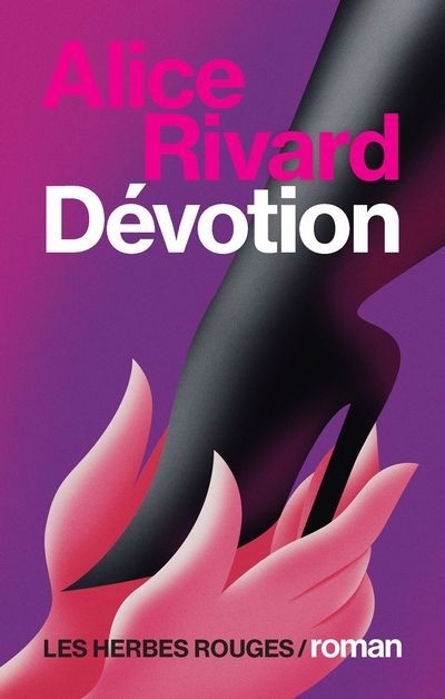 Dévotion | Rivard, Alice (Auteur)