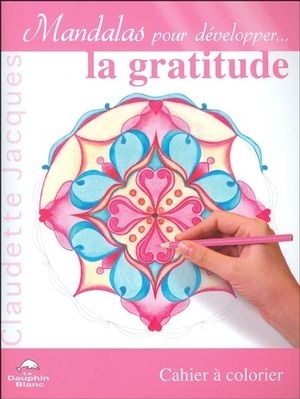 Mandalas pour développer la gratitude | Jacques, Claudette