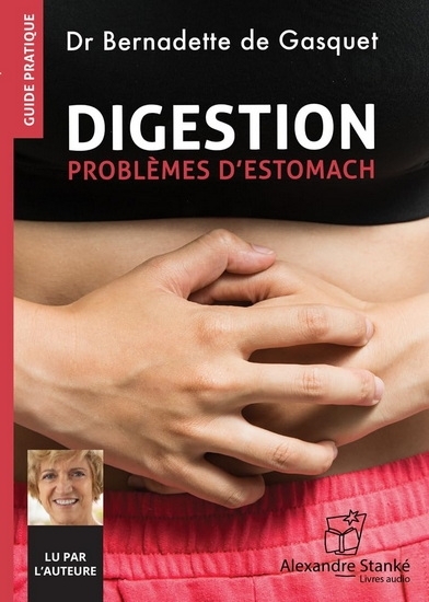 AUDIO - Digestion - Problemes d'estomac T.01 -mp3 | De gasquet, Dr bernadette