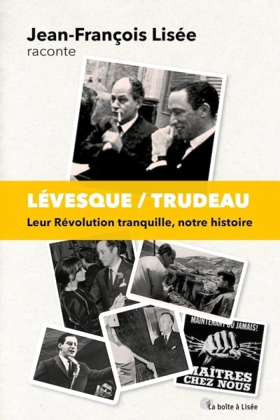 Lévesque / Trudeau T.02 - leur révolution tranquille, notre histoire | Lisée, Jean-Francois