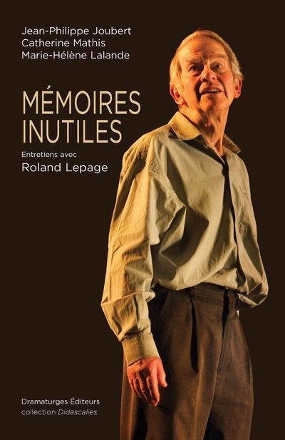 Mémoires inutiles : Entretiens avec Roland Lepage | 