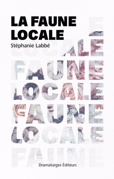 Faune locale (La) | Labbé,  Stéphanie (Auteur)