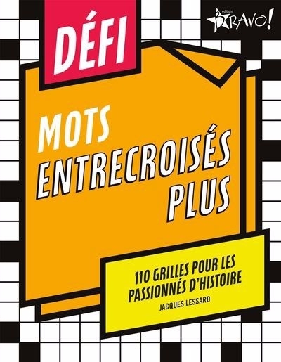 Défi - Mots entrecroisés plus : 110 grilles pour les passionnés d'histoire | Lessard, Jacques (Auteur)