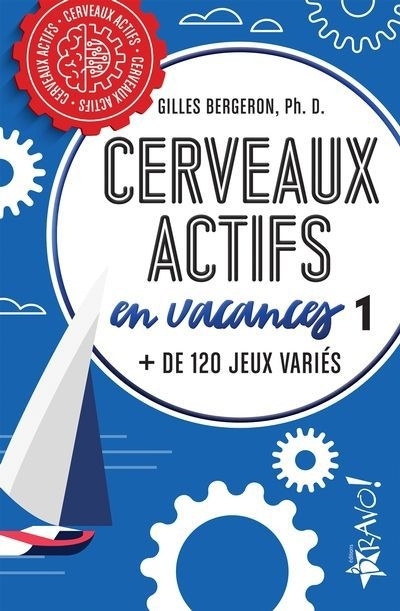 Cerveaux actifs en vacances T.01 : + de 120 jeux variés | Bergeron, Gilles (Auteur)