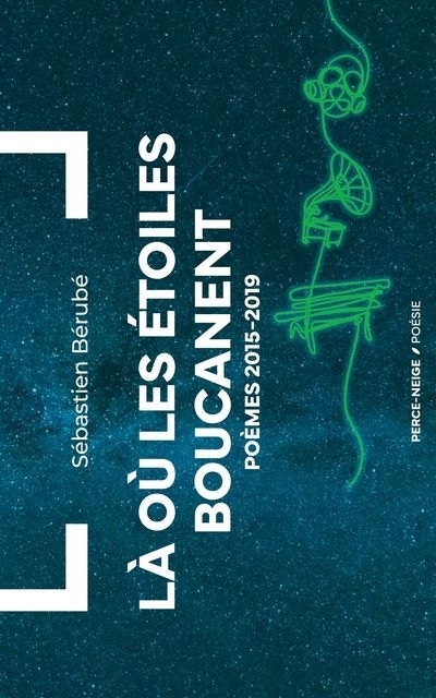 Là où les étoiles boucanent : Poèmes 2015-2019 | Bérubé, Sébastien (Auteur)