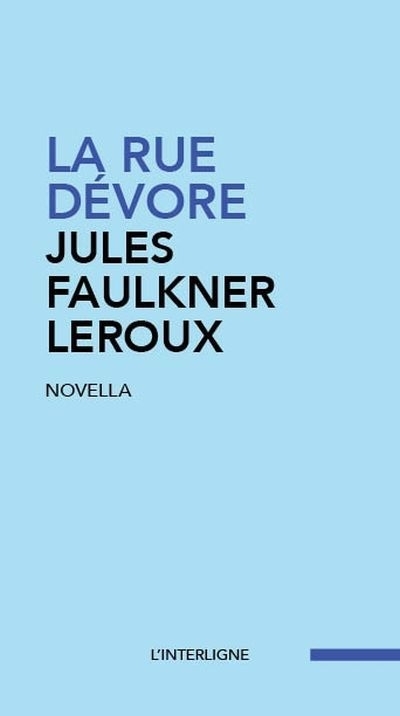 rue dévore (La) | Faulkner Leroux, Jules (Auteur)