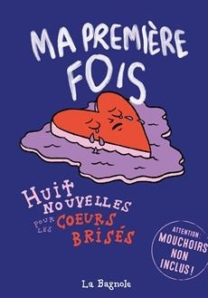 Ma première fois : Huit nouvelles pour les coeurs brisés | Collectif