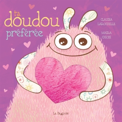 Ta doudou préférée | Larochelle, Claudia (Auteur) | Chiodi, Maira (Illustrateur)