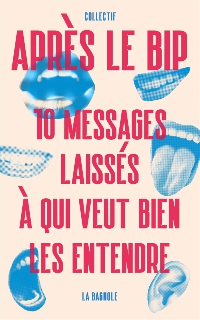 Après le bip : Dix messages laissés à qui veut bien les entendre | Collectif