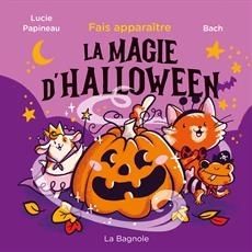 Fais apparaître la magie d'Halloween | Papineau, Lucie