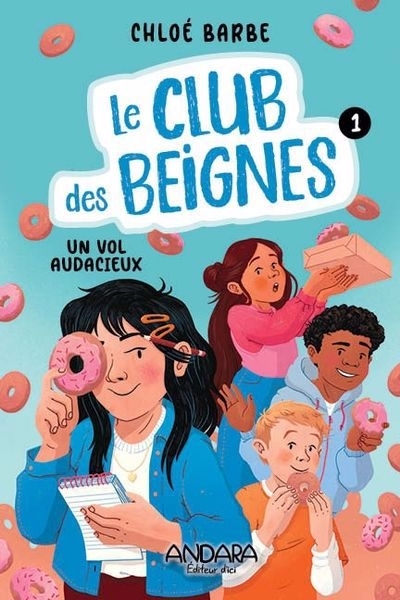 club des beignes (Le) T.01 - Un vol audacieux | Barbe, Chloé (Auteur)