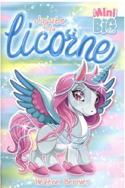 Jujube la licorne N.E. | Bernier, Hélène