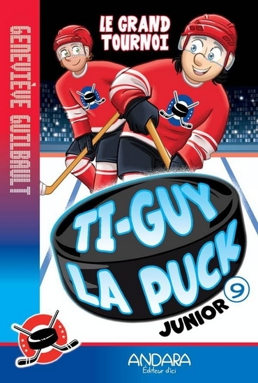 Ti-Guy La Puck junior T.09 - Le grand tournoi | Guilbault, Geneviève