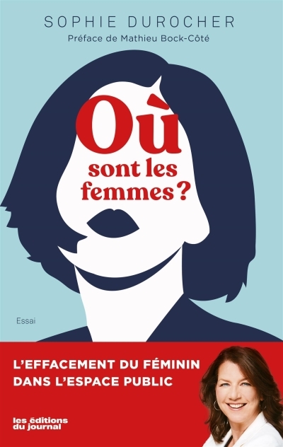 Où sont les femmes ? : L'effacement du féminin dans l'espace public | Durocher, Sophie (Auteur)