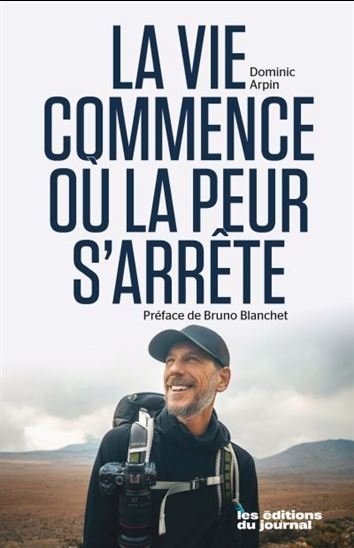 vie commence où la peur s'arrête (La) | Arpin, Dominic